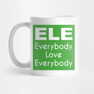 ELE - Everybody Love Everybody Mug